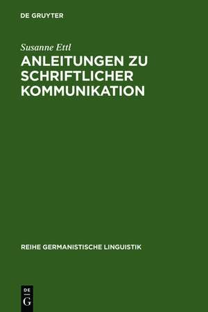 Anleitungen zu schriftlicher Kommunikation: Briefsteller von 1880 bis 1980 de Susanne Ettl