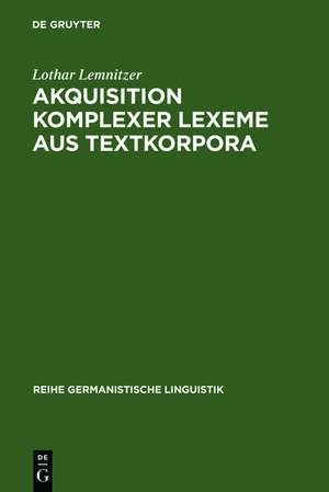 Akquisition komplexer Lexeme aus Textkorpora de Lothar Lemnitzer