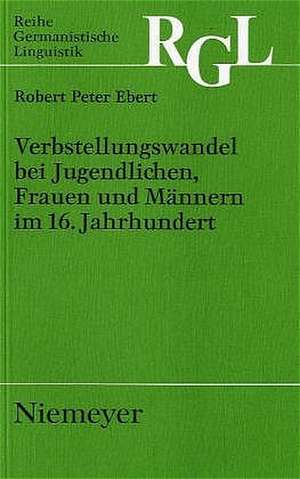 Verbstellungswandel bei Jugendlichen, Frauen und Männern im 16. Jahrhundert de Robert Peter Ebert