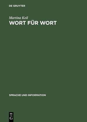 Wort für Wort: Repräsentation und Verarbeitung verbaler Phraseologismen (Phraseo-Lex) de Martina Keil