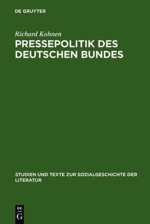 Pressepolitik des Deutschen Bundes: Methoden staatlicher Pressepolitik nach der Revolution von 1848 de Richard Kohnen