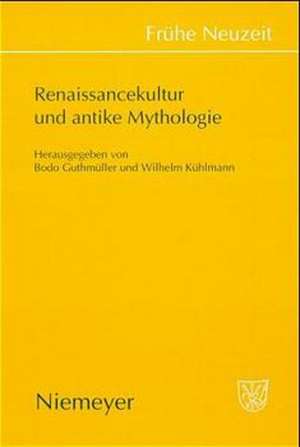 Renaissancekultur und antike Mythologie de Bodo Guthmüller