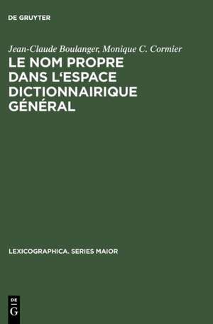 Le nom propre dans l'espace dictionnairique général: Études de métalexicographie de Jean-Claude Boulanger