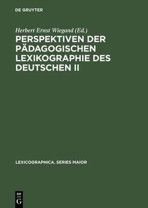 Perspektiven der pädagogischen Lexikographie des Deutschen II: Untersuchungen anhand des »de Gruyter Wörterbuchs Deutsch als Fremdsprache« de Herbert Ernst Wiegand