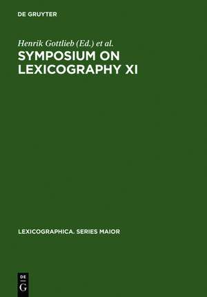 Symposium on Lexicography XI: Proceedings of the Eleventh International Symposium on Lexicography May 2-4, 2002 at the University of Copenhagen de Henrik Gottlieb