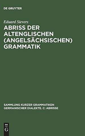 Abriss der altenglischen (angelsächsischen) Grammatik de Eduard Sievers