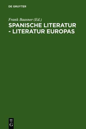 Spanische Literatur - Literatur Europas: Wido Hempel zum 65. Geburtstag de Frank Baasner