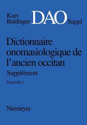 Kurt Baldinger: Dictionnaire onomasiologique de l'ancien occitan (DAO). Fascicule 1, Supplément de Inge Popelar