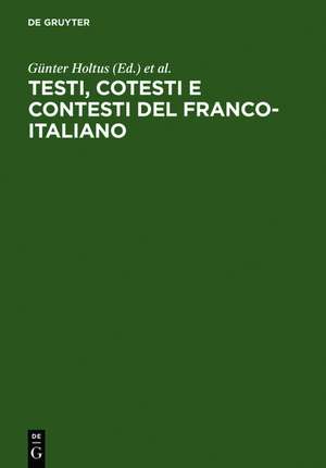 Testi, cotesti e contesti del franco-italiano: atti del 1o Simposio Franco-Italiano (Bad Homburg, 13 - 16 aprile 1987) ; in memoriam Alberto Limentani de Günter Holtus