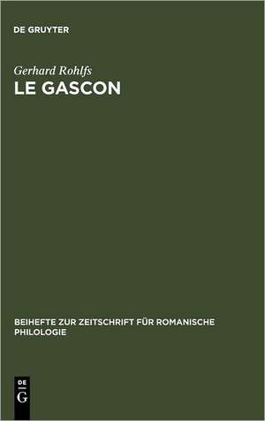 Le gascon: Études de philologie pyrénéenne de Gerhard Rohlfs