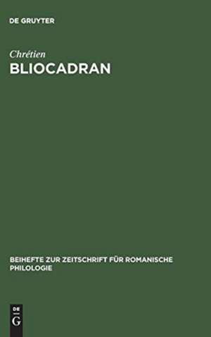 Bliocadran: A Prologue to the Perceval of Chrétien de Troyes ; Edition and Critical Study de Chrétien