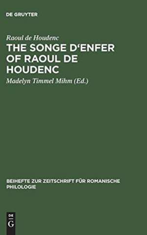 The Songe d'Enfer of Raoul de Houdenc: An Edition Based on All the Extant Manuscripts de Raoul de Houdenc