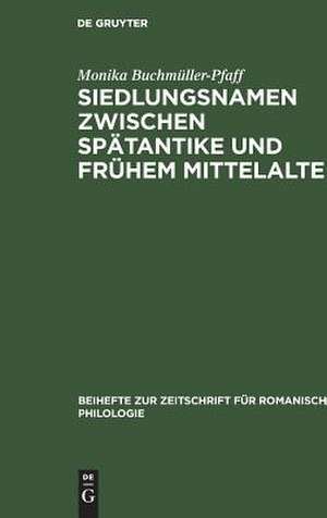 Siedlungsnamen zwischen Spätantike und frühem Mittelalter: Die -(i)acum-Namen der römischen Provinz Belgica Prima de Monika Buchmüller-Pfaff