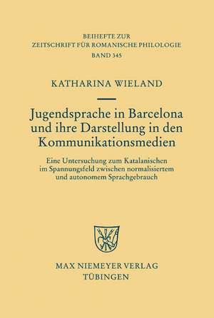 Jugendsprache in Barcelona und ihre Darstellung in den Kommunikationsmedien: Eine Untersuchung zum Katalanischen im Spannungsfeld zwischen normalisiertem und autonomem Sprachgebrauch de Katharina Wieland