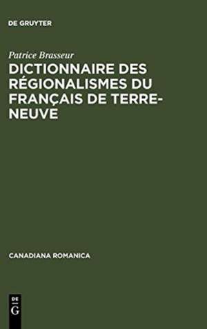 Dictionnaire des régionalismes du français de Terre-Neuve de Patrice Brasseur