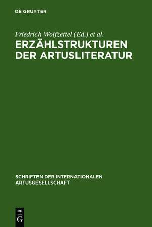 Erzählstrukturen der Artusliteratur: Forschungsgeschichte und neue Ansätze de Friedrich Wolfzettel