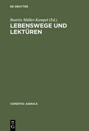 Lebenswege und Lektüren: Österreichische NS-Vertriebene in den USA und Kanada de Beatrix Müller-Kampel