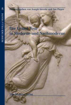 Die Grand Tour in Moderne und Nachmoderne de Joseph Imorde