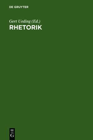 Rhetorik: Begriff - Geschichte - Internationalität de Gert Ueding