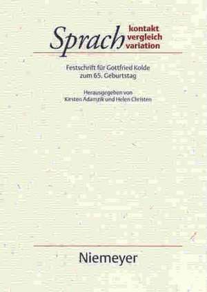 Sprachkontakt, Sprachvergleich, Sprachvariation: Festschrift für Gottfried Kolde zum 65. Geburtstag de Kirsten Adamzik