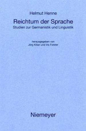 Reichtum der Sprache: Studien zur Germanistik und Linguistik de Helmut Henne