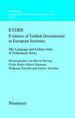 EYDES (Evidence of Yiddish Documented in European Societies): The Language and Culture Atlas of Ashkenazic Jewry de Marvin Herzog