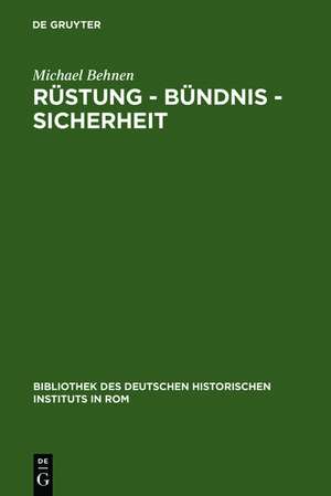 Rüstung - Bündnis - Sicherheit: Dreibund und informeller Imperialismus 1900-1908 de Michael Behnen