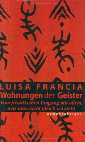 Wohnungen der Geister de Luisa Francia