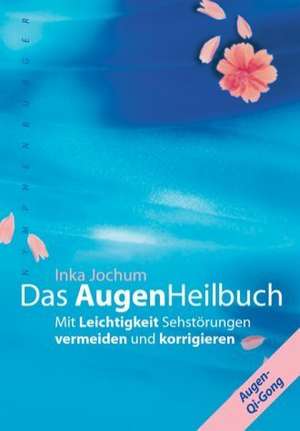 Das Augenheilbuch de Inka Jochum