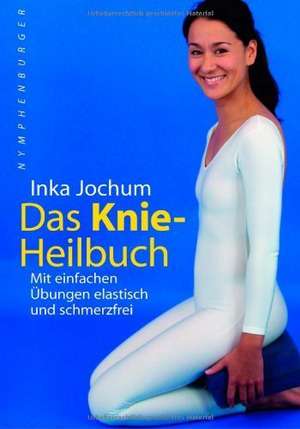 Das Knieheilbuch de Inka Jochum