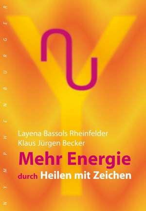 Mehr Energie durch Heilen mit Zeichen de Layena Bassols Rheinfelder