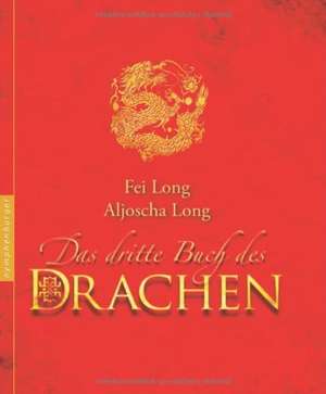 Das dritte Buch des Drachen de Fei Long