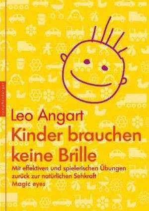 Kinder brauchen keine Brille de Leo Angart