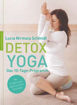 Detox Yoga de Lucia Nirmala Schmidt