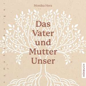 Das Vater und Mutter Unser de Monika Herz