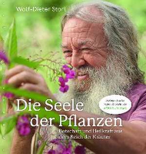 Die Seele der Pflanzen de Wolf-Dieter Storl