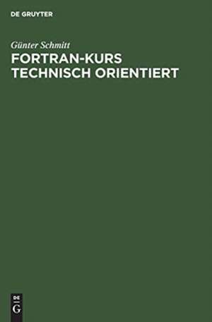 Fortran-Kurs technisch orientiert de Günter Schmitt