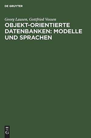 Objekt-orientierte Datenbanken: Modelle und Sprachen de Gottfried Vossen