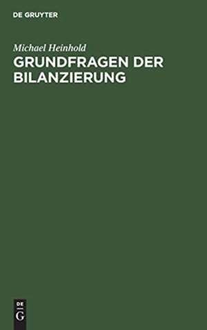 Grundfragen der Bilanzierung de Michael Heinhold