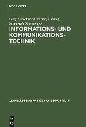 Informations- und Kommunikationstechnik: Für Betriebswirte und Wirtschaftsinformatiker de Lutz J. Heinrich