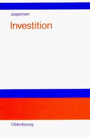 Investition: Computergestützte Verfahren und Controlling im Investitionsprozeß de Thomas Jaspersen