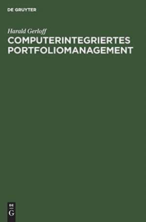 Computerintegriertes Portfoliomanagement de Harald Gerloff