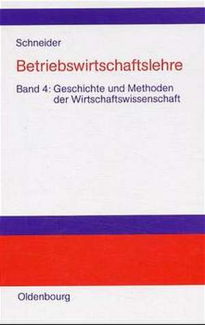 Geschichte und Methoden der Wirtschaftswissenschaft de Dieter Schneider