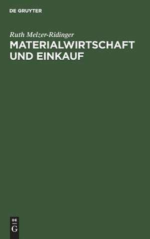 Materialwirtschaft und Einkauf: Band 2: Qualitätsmanagement.
Qualitätssicherung und -verbesserung als Aufgabe der Beschaffung de Ruth Melzer-Ridinger