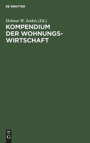 Kompendium der Wohnungswirtschaft de Helmut W. Jenkis