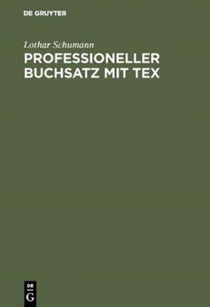 Professioneller Buchsatz mit TEX de Lothar Schumann
