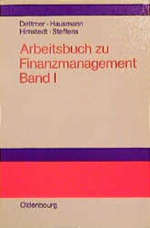 Arbeitsbuch zu Finanzmanagement, Band I de Harald Dettmer