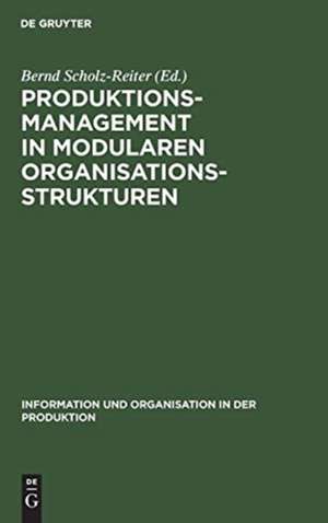 Produktionsmanagement in modularen Organisationsstrukturen de Bernd Scholz-Reiter