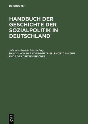 Von der vorindustriellen Zeit bis zum Ende des Dritten Reiches de Johannes Frerich