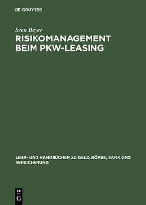 Risikomanagement beim Pkw-Leasing de Sven Beyer